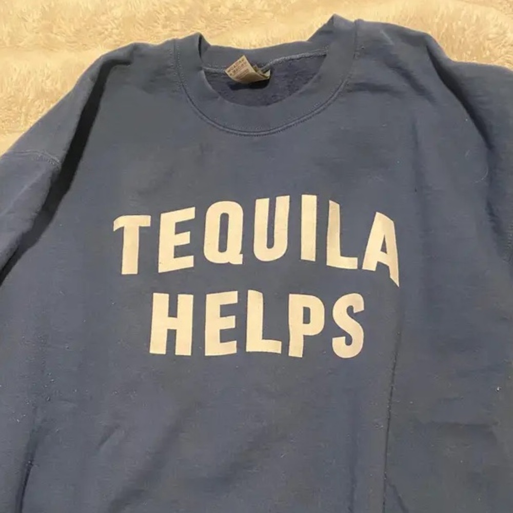Tequila Helps Sweatshirt